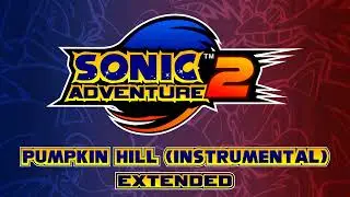 Pumpkin Hill (Instrumental) | Sonic Adventure 2 OST [Extended]