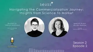 Why Commercialization Starts Day One | Seuss+ Podcast S2 Ep. 2 with Kirsten Detrick