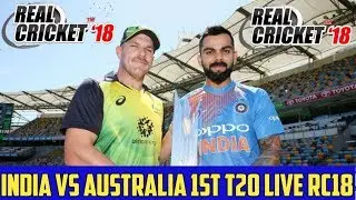 INDIA VS AUSTRALIA 1ST T20 REAL CRICKET 18 LIVE STREAMING
