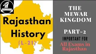 Rajasthan History | L-21 | The Mewar Kingdom (Part-2) | For RAS, RPSC, Lectr, REET Etc.