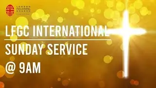 LFGC International Sunday Service - 24th January 2021