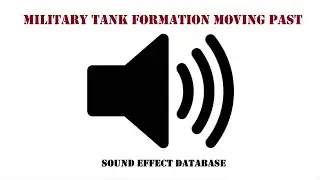 Military Tank Formation Moving Past Sound Effect