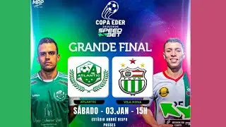 COPA &Eacute;DER - FINAL (ATLANTIC FC X VILA NOVA)