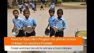 Food for Education Program for primary school children&rsquo;s in Madhya Pradesh