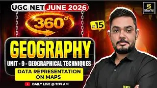 UGC NET JUNE 2026 | Unit IX&mdash;Geographical Techniques Data Representation on Maps-1 | #15 | Yogesh Sir