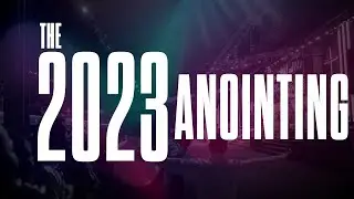 The 2023 Anointing | Prophetic Prayers & Blessings