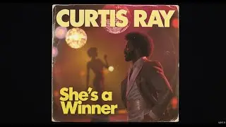 Curtis Ray - She’s a Winner | Funk, Disco & Soul Vinyl | Forgotten Groove Archive