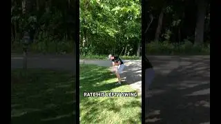 Rate this lefty swing