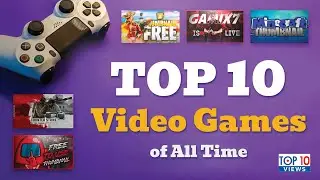Top10 Most Popular Video Games of All Time | Top 10 Views