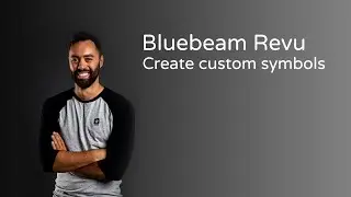 Bluebeam Revu: How To Create Custom Symbols (2019)