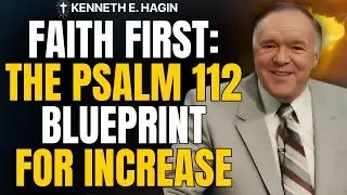 FAITH FIRST: The Psalm 112 Blueprint for Increase (Speak &bull; Sow &bull; Steer)