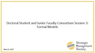 Doctoral Student and Junior Faculty Consortium Session 3