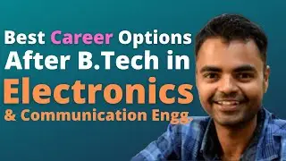 Best Career Options After B.Tech in Electronics and Communication Engineering, Govt Jobs After ECE