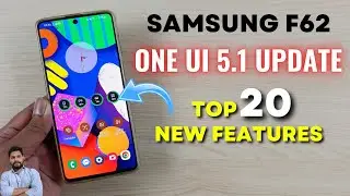 Samsung F62 : One UI 5.1 Update Top 20 New Features