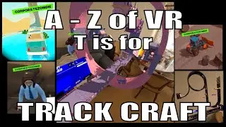 A - Z of VR T is for Track Craft (meta quest 3)