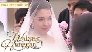[ENG SUBS] Full Episode 37 | Walang Hanggan