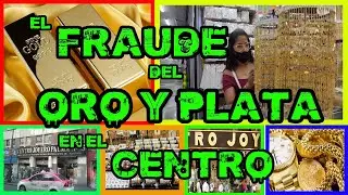 LA ESTAFA DEL ORO EN EL CENTRO CDMX | UNO DE LOS NEGOCIOS MAS LUCRATIVOS EN EL CENTRO