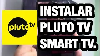 COMO INSTALAR PLUTO TV EN SMART TV . F&Aacute;CIL Y R&Aacute;PIDO 