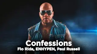 Flo Rida, ENHYPEN, Paul Russell - Confessions (1 hour straight)