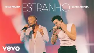 Ricky Martin, Luan Santana - Estranho (Official Video)