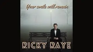 Your Smile Will Remain  &ndash; Ricky Raye | 1950s&ndash;60s Crooner Ballad (Tribute to a Lost Loved One)