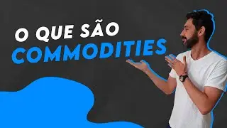 O QUE S&Atilde;O COMMODITIES? #geografia
