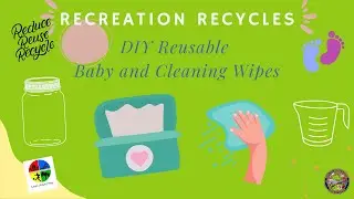 Recreation Recycles: DIY Reusable Baby Wipes and Cleaning Wipes