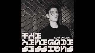 Low Order | The Renegade Sessions 005