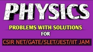 PHYSICS MOST IMPORTANT MCQS WITH ANSWERS ||CSIR NET/GATE/SLET/JEST/IIT JAM.