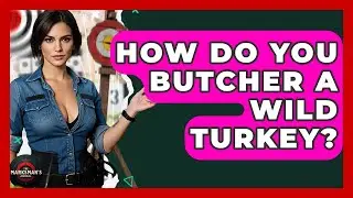 How Do You Butcher A Wild Turkey? - The Marksman's Journal