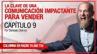 Comunicar de forma impactante para vender | Gonzalo Ot&aacute;lora | Radio 10