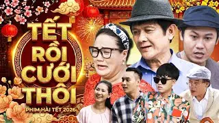 TẾT RỒI CƯỚI THÔI | HÀI TẾT 2026 - TRÙM NỔ | PHIM MIỀN TÂY HAY NHẤT 2026 | PHIM VIỆT AMC