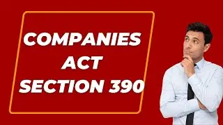 Companies Act 2013 CA Foundation Section 390 EXPLAINED!| #CompaniesActSection #TaxTips #Educational