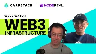 Web3 Infrastructure with NodeReal&rsquo;s COO Dr. Ben Zhang | Web3 Watch Fireside Chat