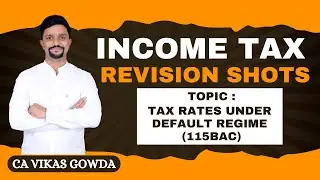 Tax Rates under Default Regime | Section 115BAC | Income Tax Quick Revision