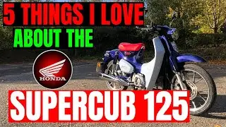 TOP 5 | THINGS I LOVE | HONDA | SUPERCUB | C125