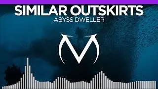 [Dubstep] - Similar Outskirts - Abyss Dweller [Free Download]
