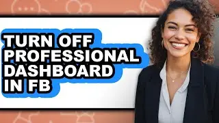 How to Turn Off Professional Dashboard in Fb - Easy Guide