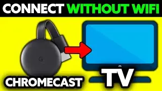 How To Connect Chromecast to TV Without Wifi (2025) - Step by Step
