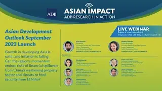 Asian Impact Webinar 67: Asian Development Outlook September 2023 Launch