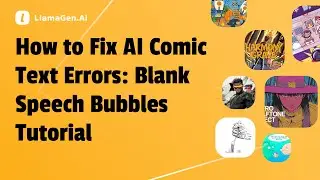 LlamaGen 101: How to Fix AI Comic Text Errors: Blank Speech Bubbles Tutorial