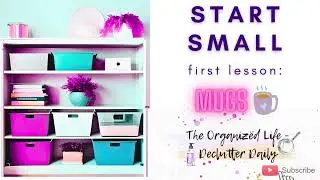 Your Daily Declutter Task: Start Small - Mug Madness!