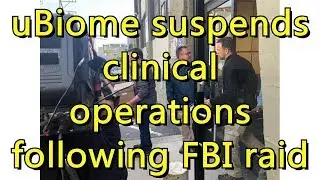 uBiome suspends clinical operations following FBI raid
