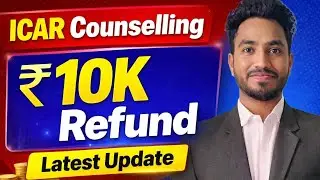ICAR Update 🔥ICAR Counselling 10K Refund Update ll #icar #icar1