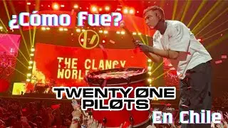 Twenty One Pilots en Chile/The Clancy World Tour.