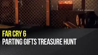 Far Cry 6 - Parting Gifts Treasure Hunt