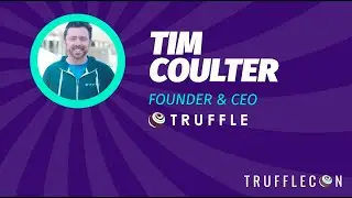TruffleCon 2020 - Opener with Tim Coulter - CEO & Founder of Truffle