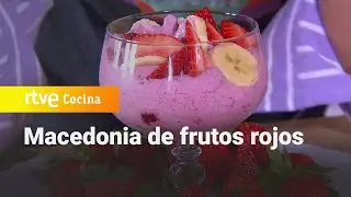 Macedonia de frutos rojos de la chef Marta Verona - Saber Vivir | RTVE Cocina