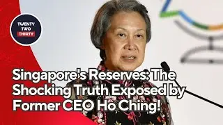 Singapore's Reserves: The Shocking Truth Exposed by Former CEO Ho Ching!