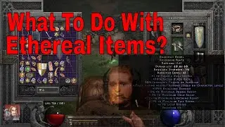 Diablo II Resurrected - Ethereal Items What Are They Good For?